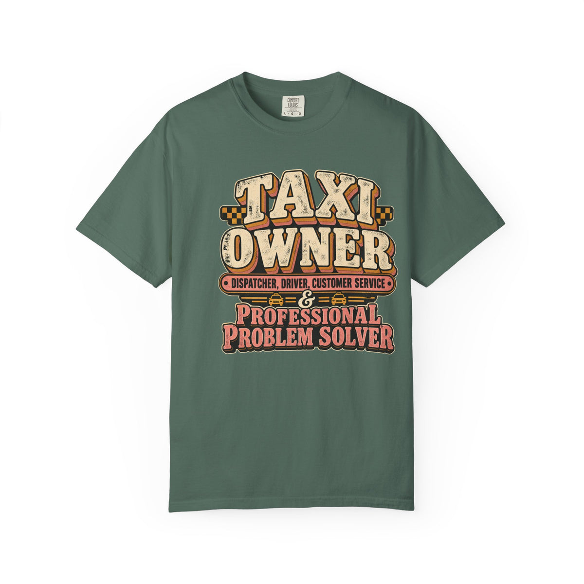 Taxi Owner Professional Problem Solver Dispatcher Driver Shirt