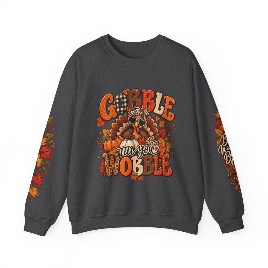 Gobble Till You Wobble Thanksgiving Turkey Crewneck Sweatshirt With Fall Leaves