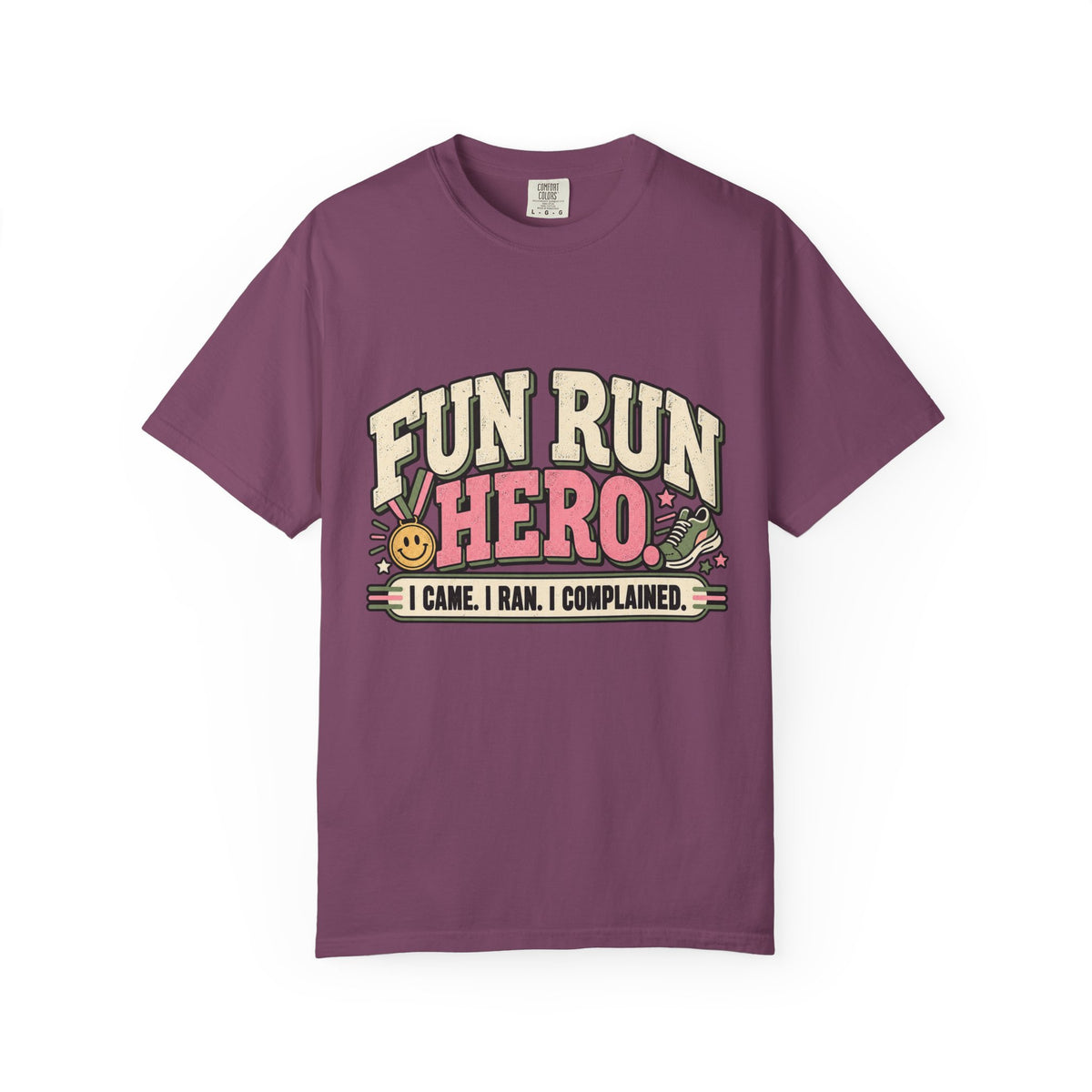 Fun Run Hero Shirt – I Came, I Ran, I Complained Tee