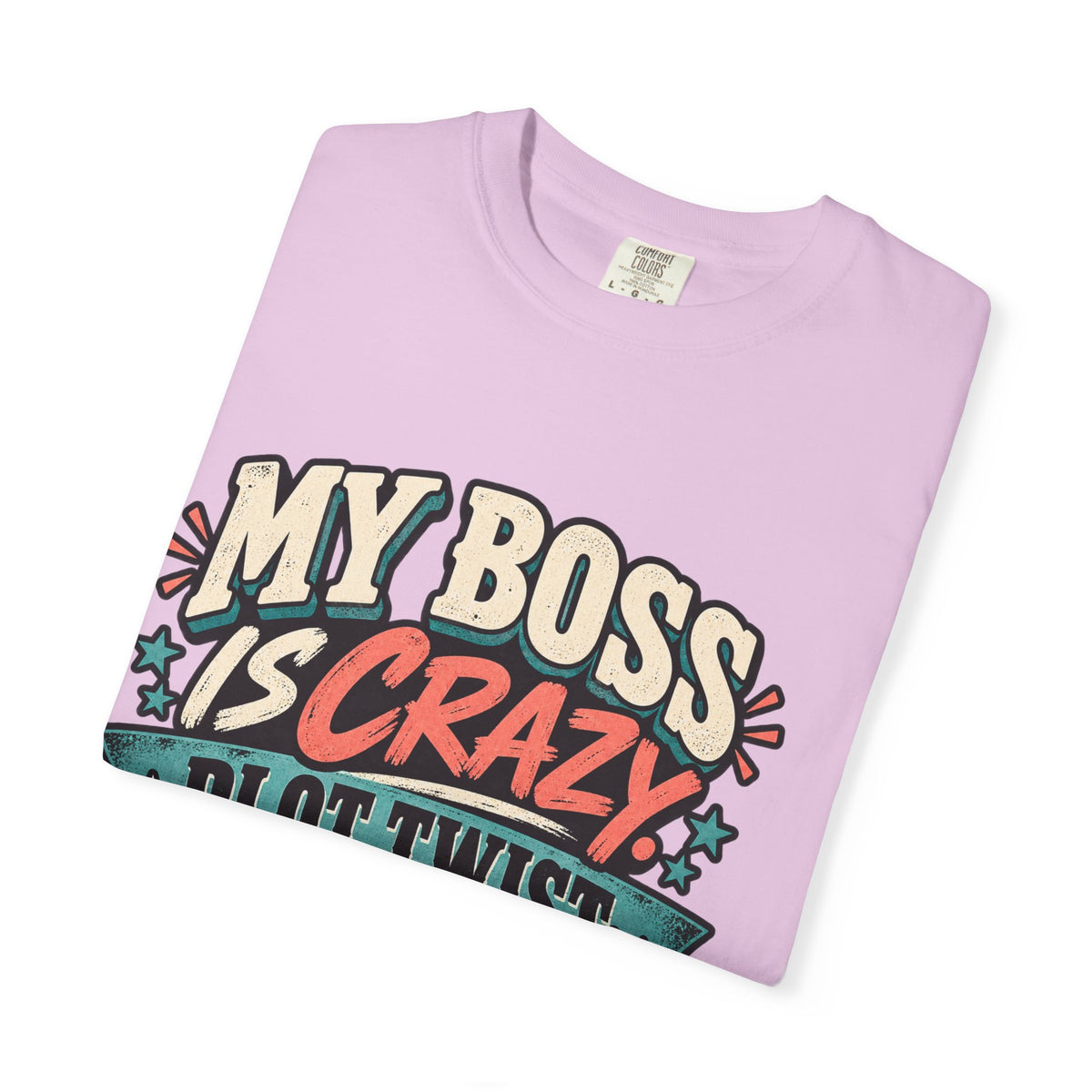 Funny My Boss Is Crazy Plot Twist Its Me Entrepreneur T Shirt