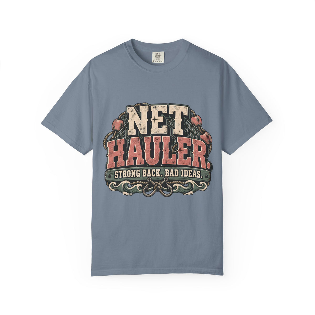 Net Hauler — Strong Back, Bad Ideas Tee