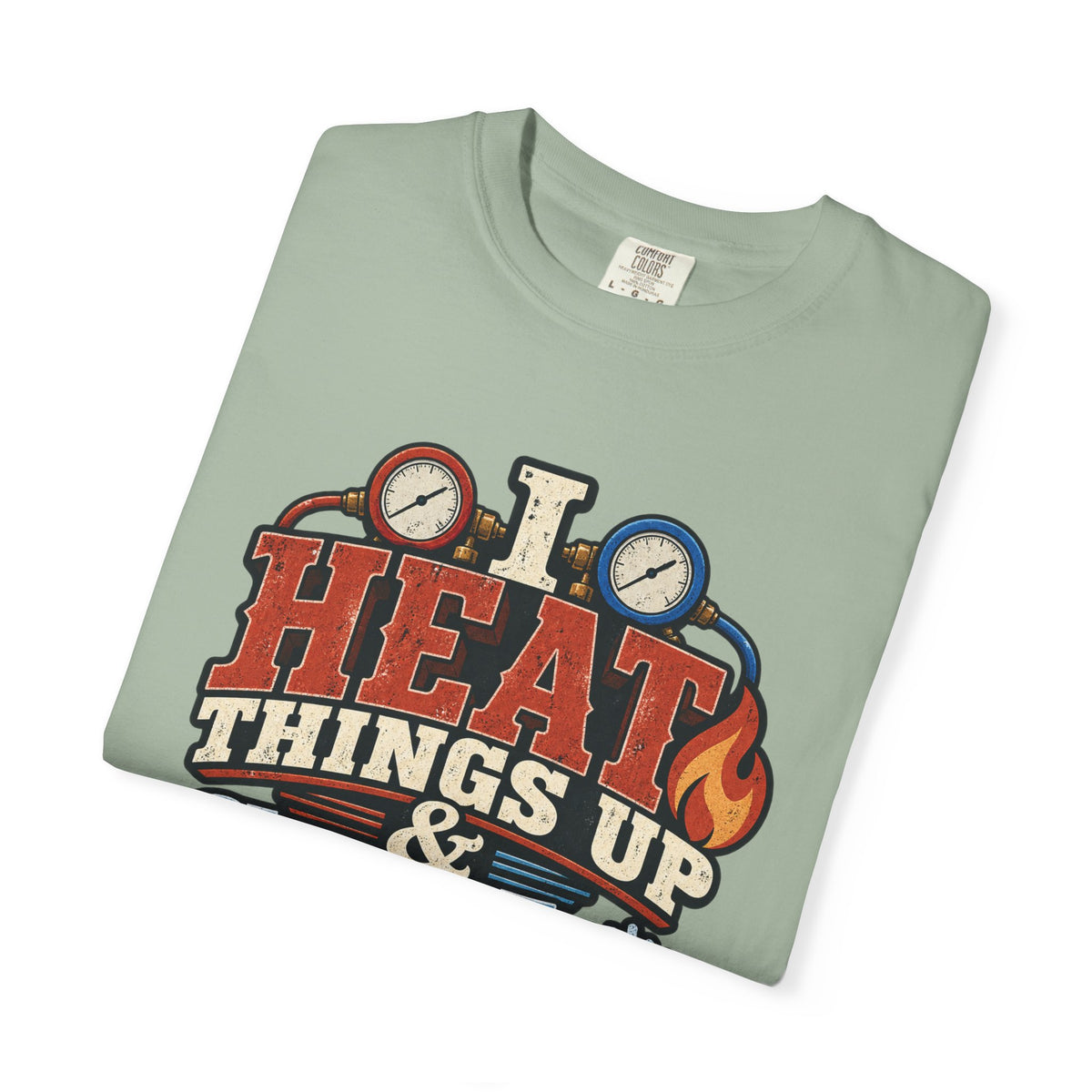 HVAC Hottie — Heat Things Up & Cool Things Down Tee