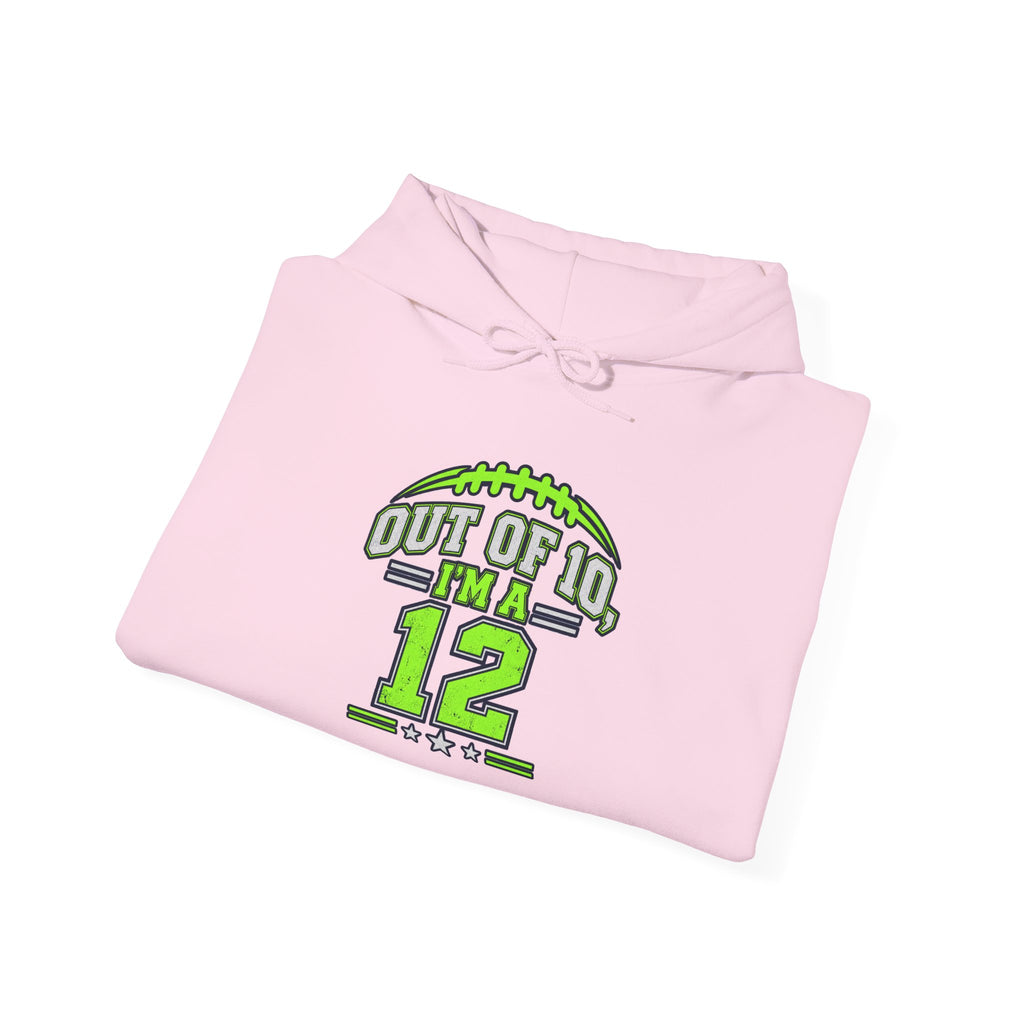 Hoodie - Out of 10 I’m a 12 Football Game Day Dad Hooded Sweatshirt