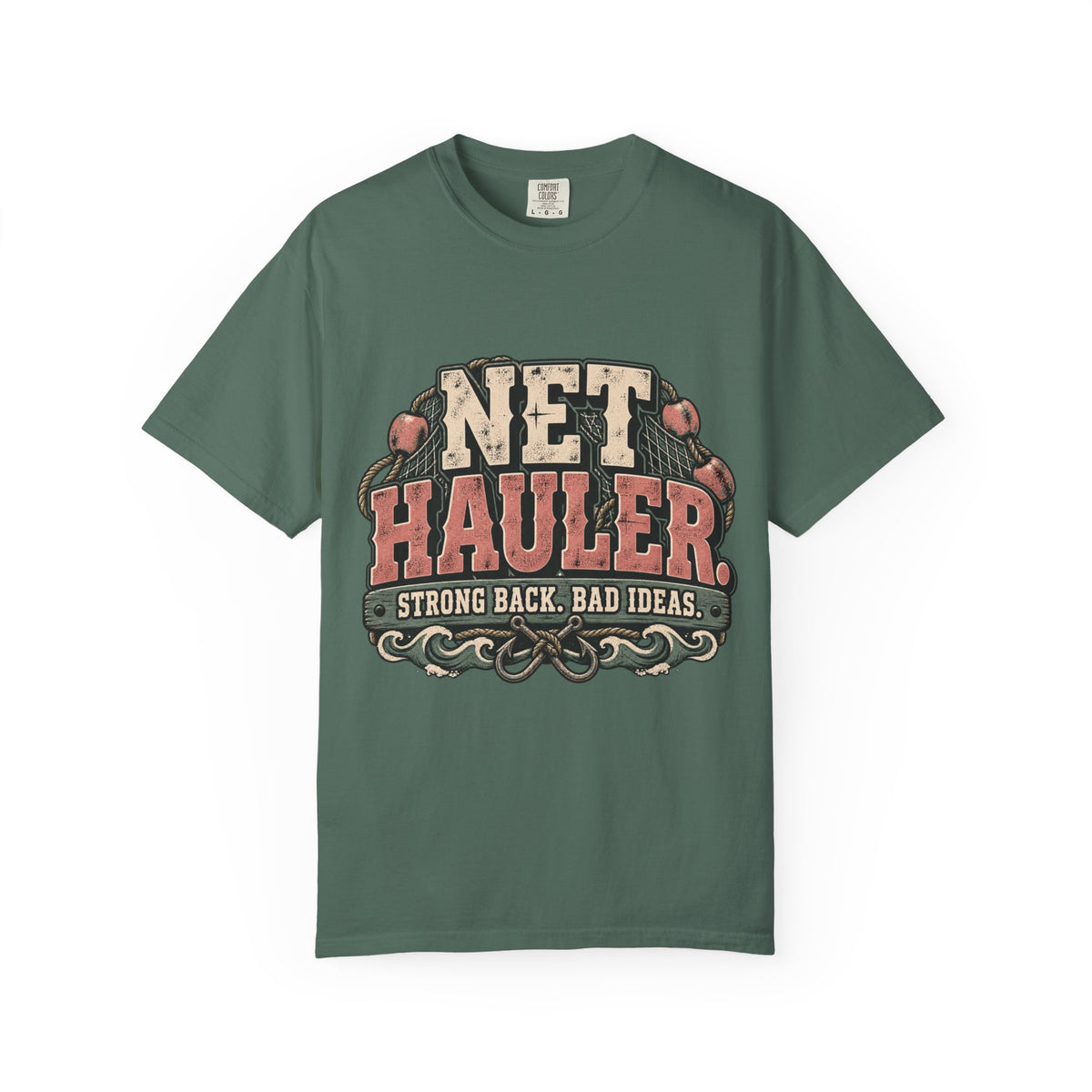 Net Hauler — Strong Back, Bad Ideas Tee