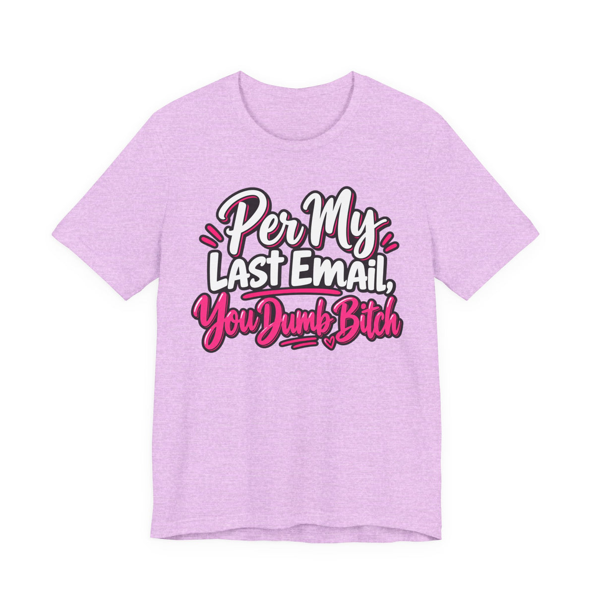 Funny Office Graphic Tee Per My Last Email Sarcastic Work Shirt