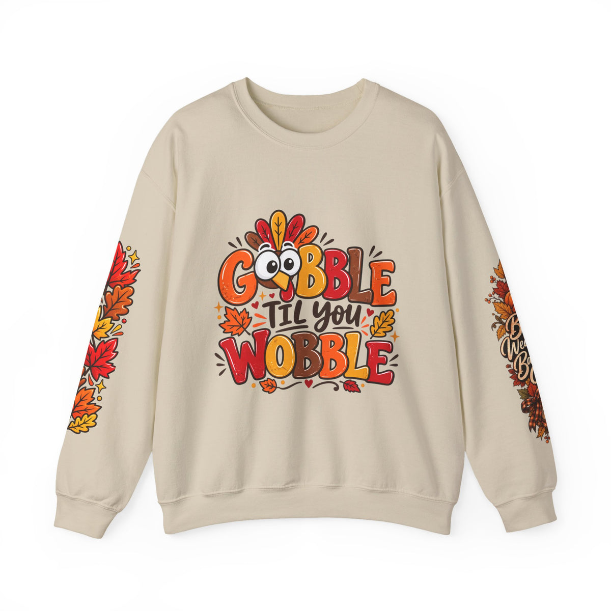 Gobble Till You Wobble Thanksgiving Turkey Unisex Crewneck Sweatshirt