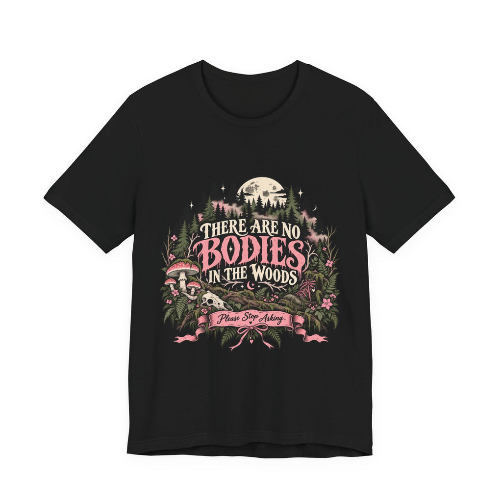 There Are No Bodies In The Woods Black Gothic Forest Graphic Tee