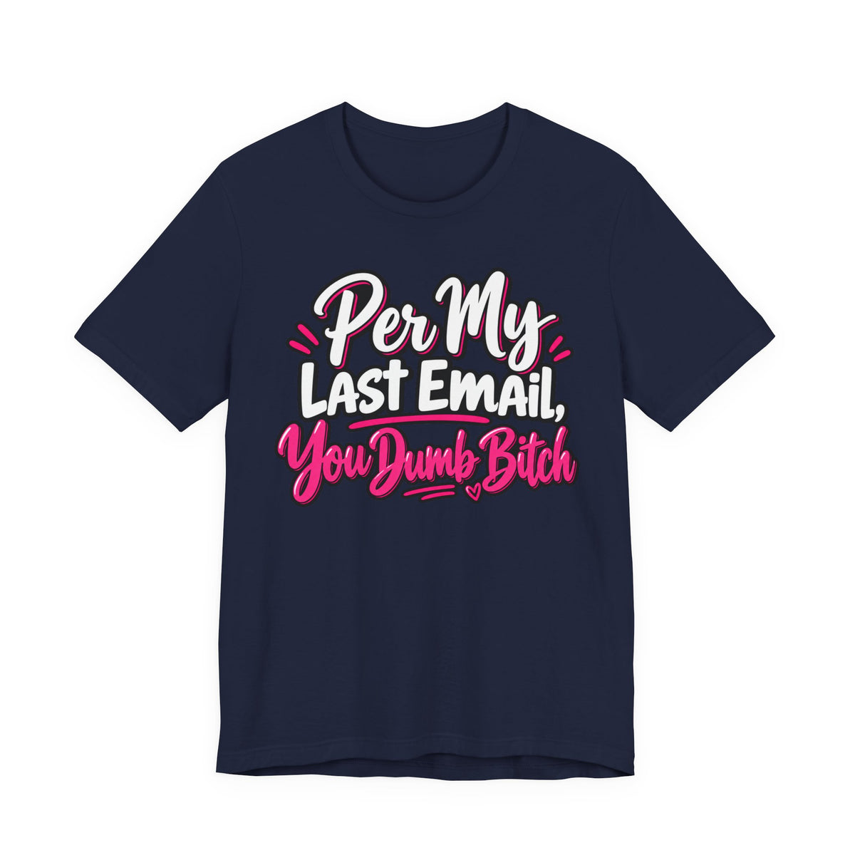 Funny Office Graphic Tee Per My Last Email Sarcastic Work Shirt