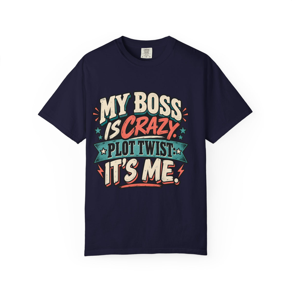 Funny My Boss Is Crazy Plot Twist Its Me Entrepreneur T Shirt