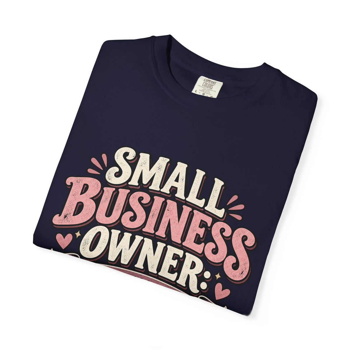 Small Business Owner Shirt – Because Apparently I Hate Free Time Tee