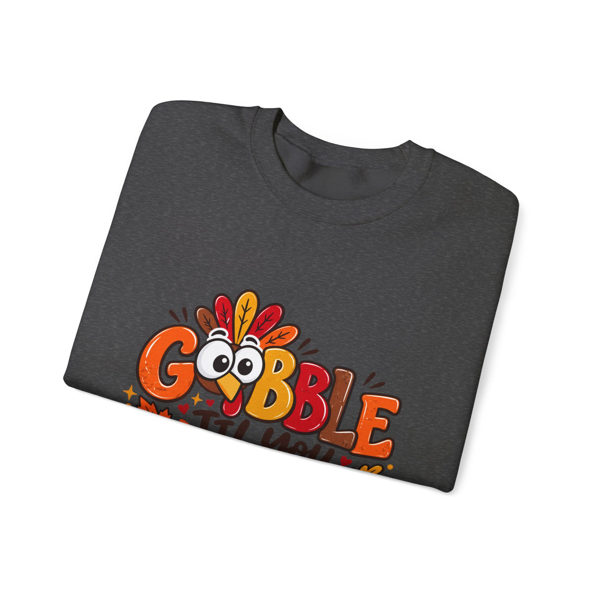 Gobble Till You Wobble Thanksgiving Turkey Unisex Crewneck Sweatshirt