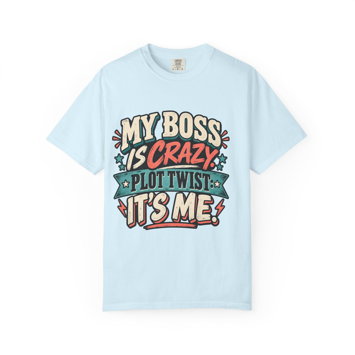 Funny My Boss Is Crazy Plot Twist Its Me Entrepreneur T Shirt