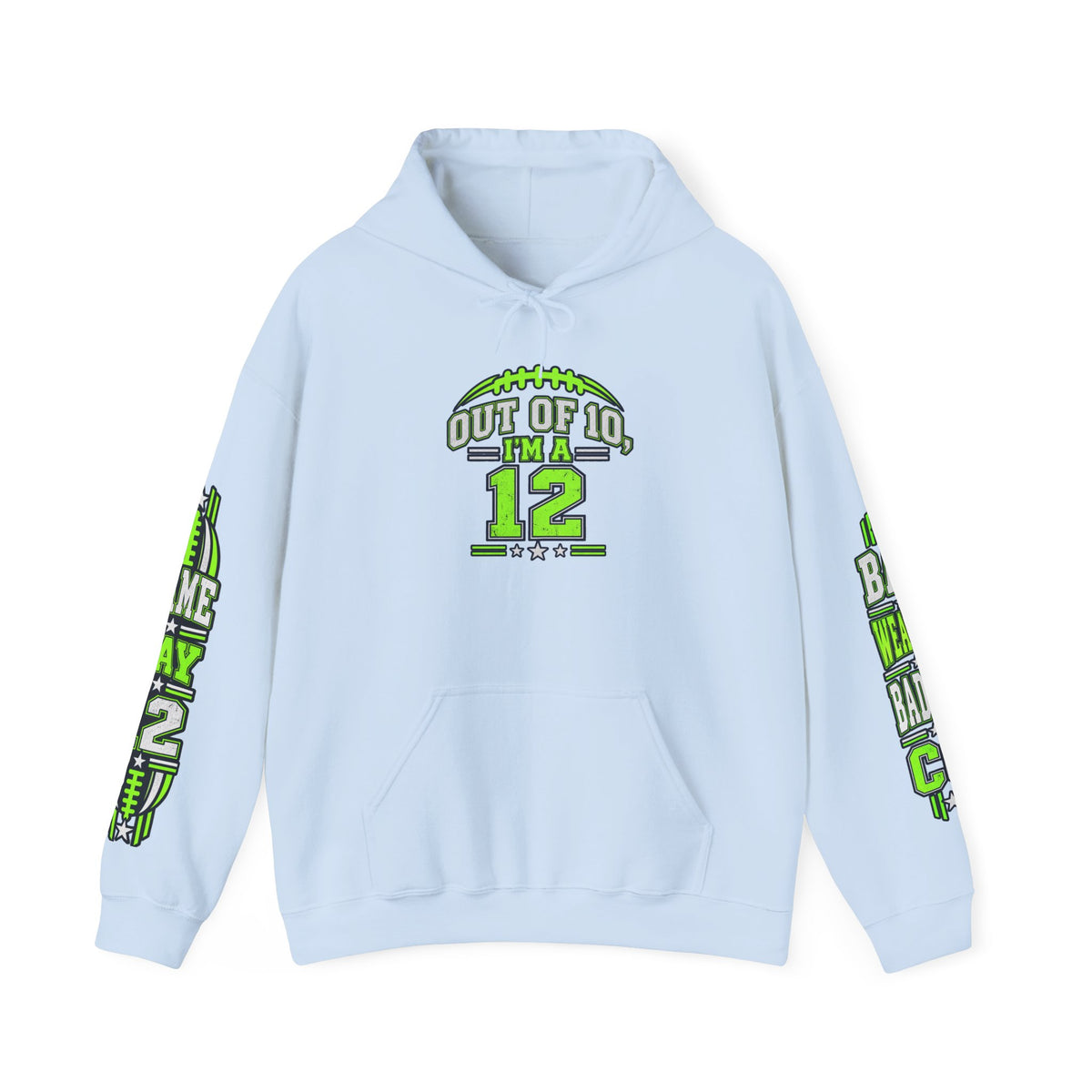 Hoodie - Out of 10 I’m a 12 Football Game Day Dad Hooded Sweatshirt
