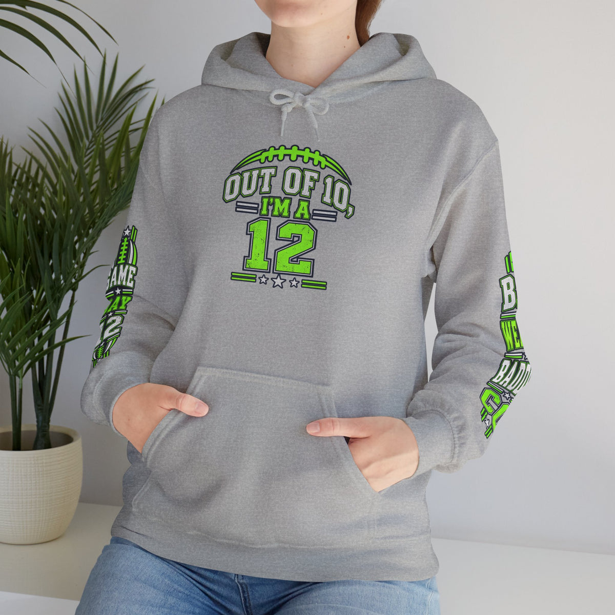 Out of 10 I’m a 12 Game Day Hoodie