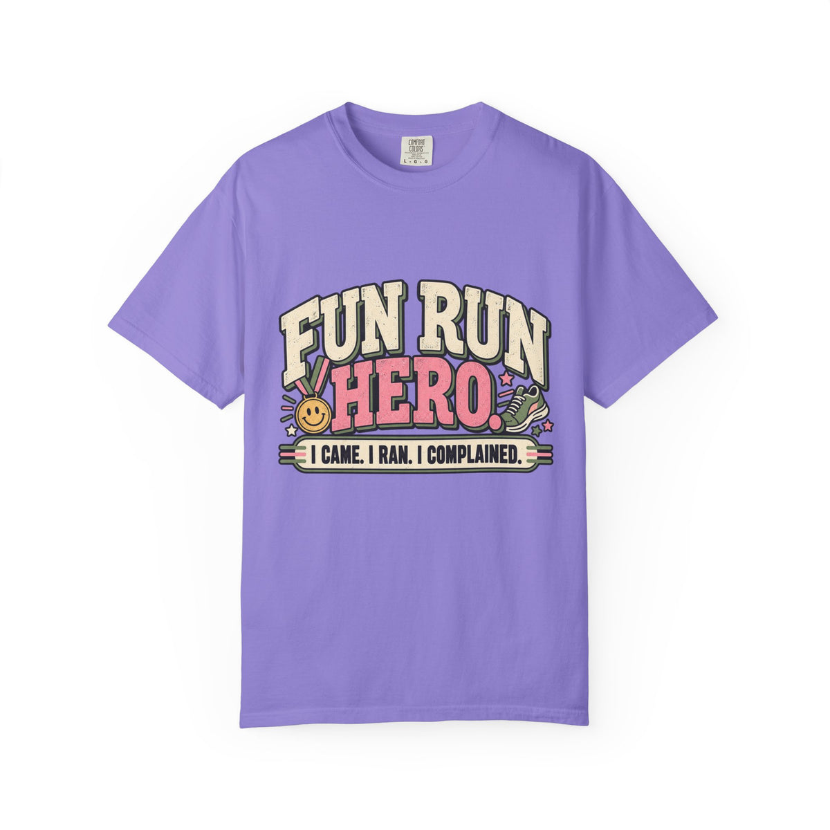 Fun Run Hero Shirt – I Came, I Ran, I Complained Tee