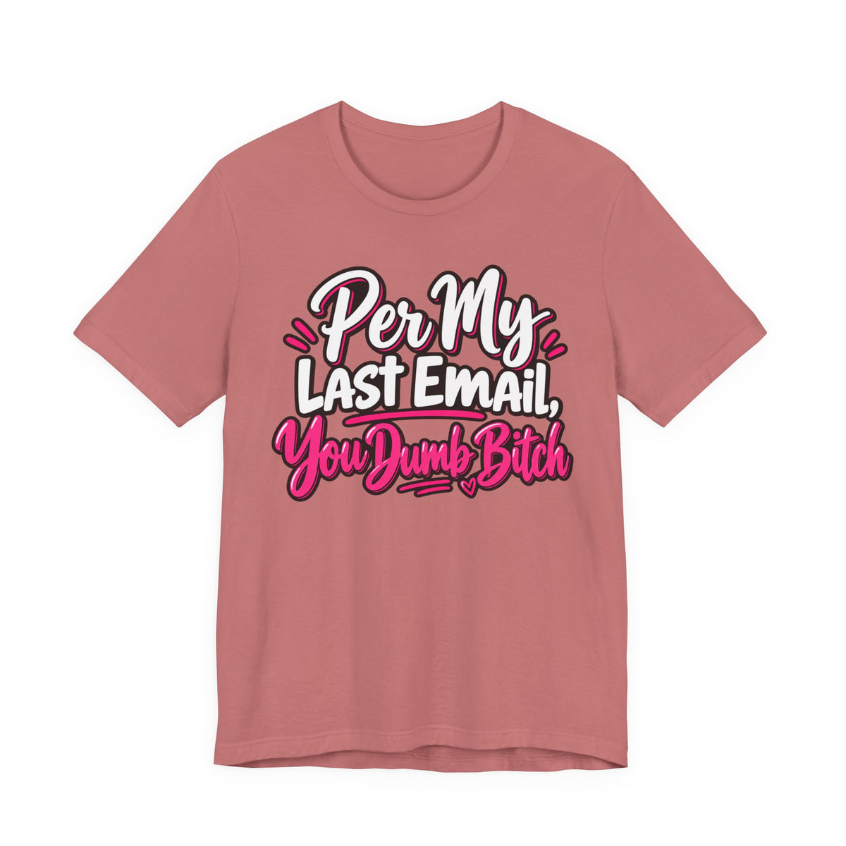 Funny Office Graphic Tee Per My Last Email Sarcastic Work Shirt