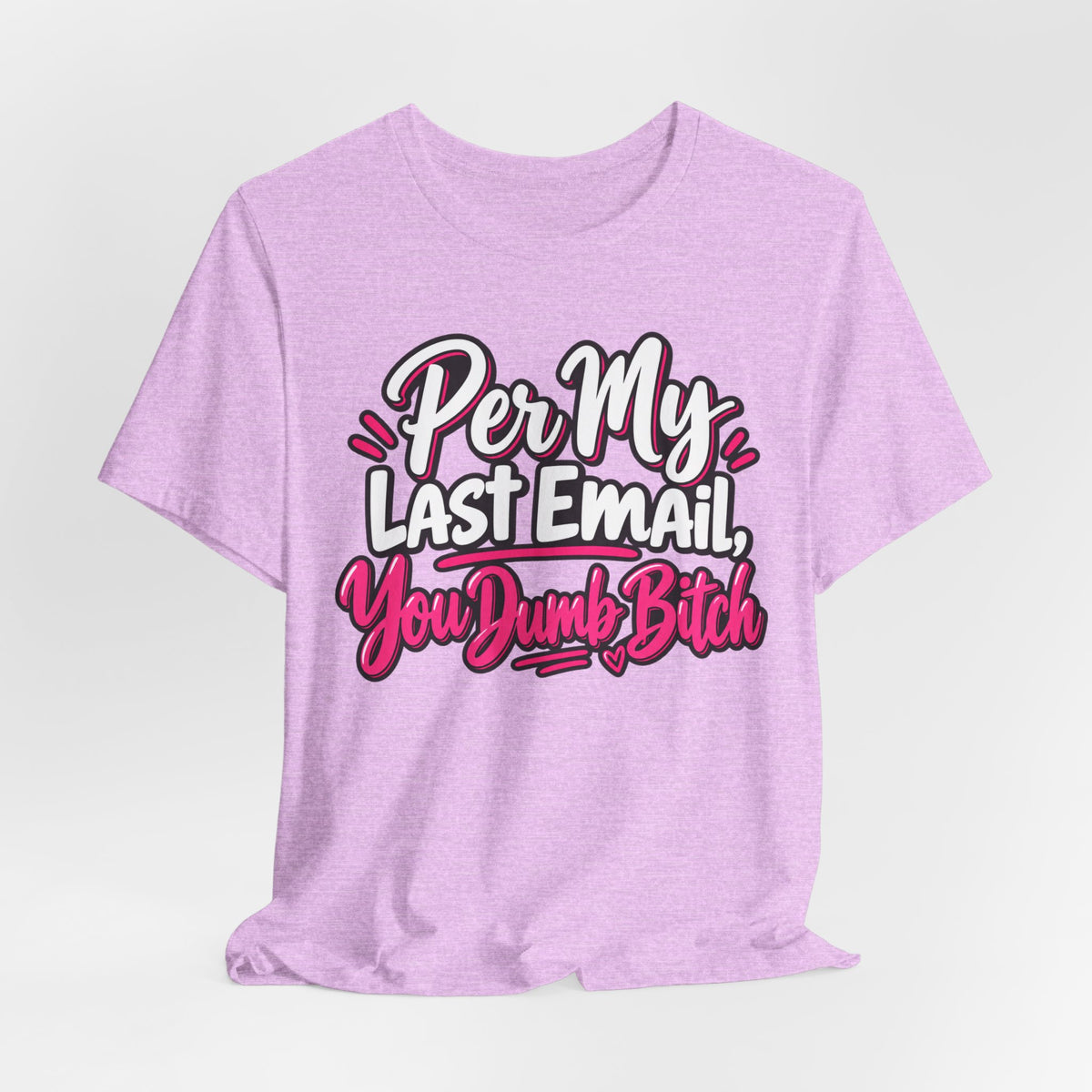 Funny Office Graphic Tee Per My Last Email Sarcastic Work Shirt