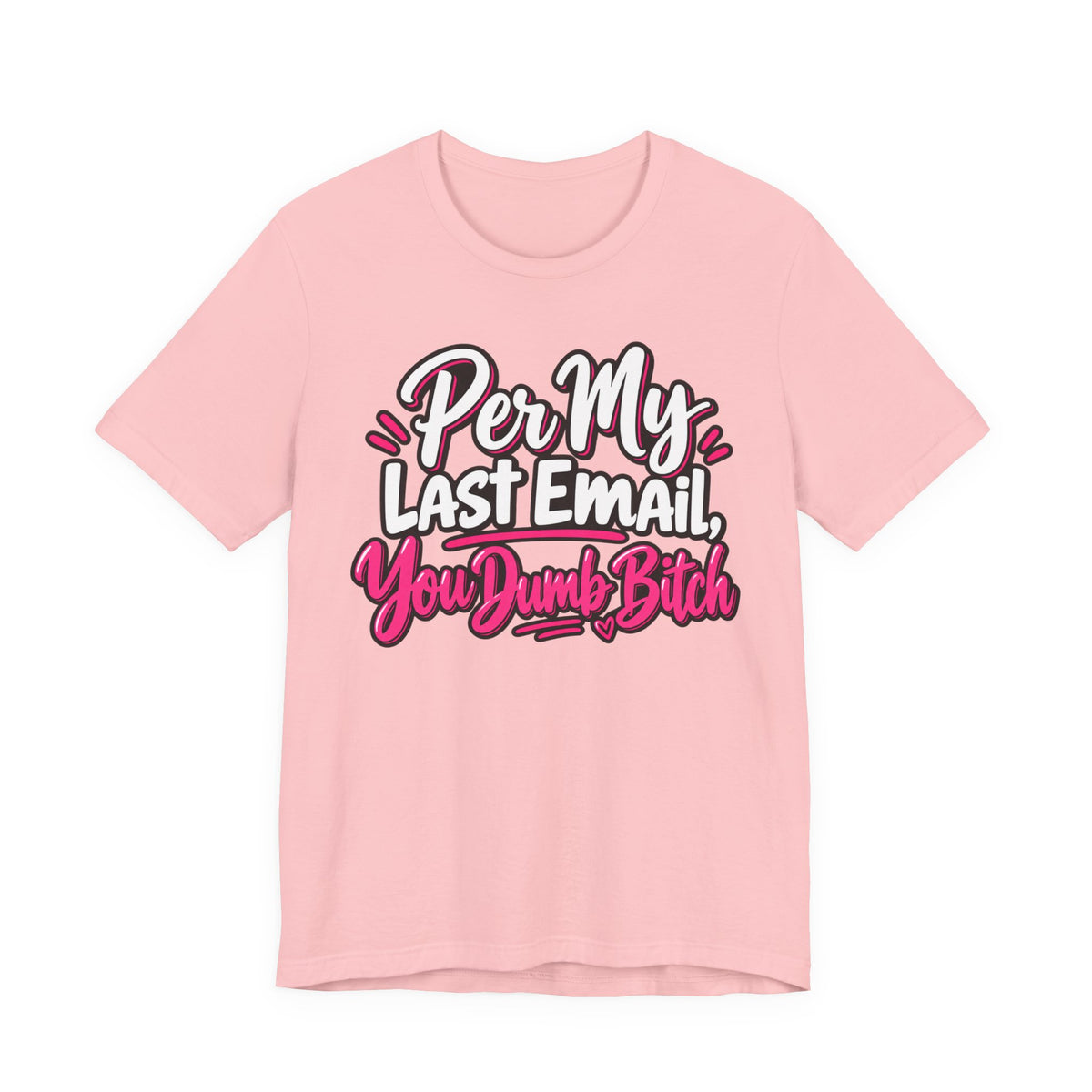 Funny Office Graphic Tee Per My Last Email Sarcastic Work Shirt