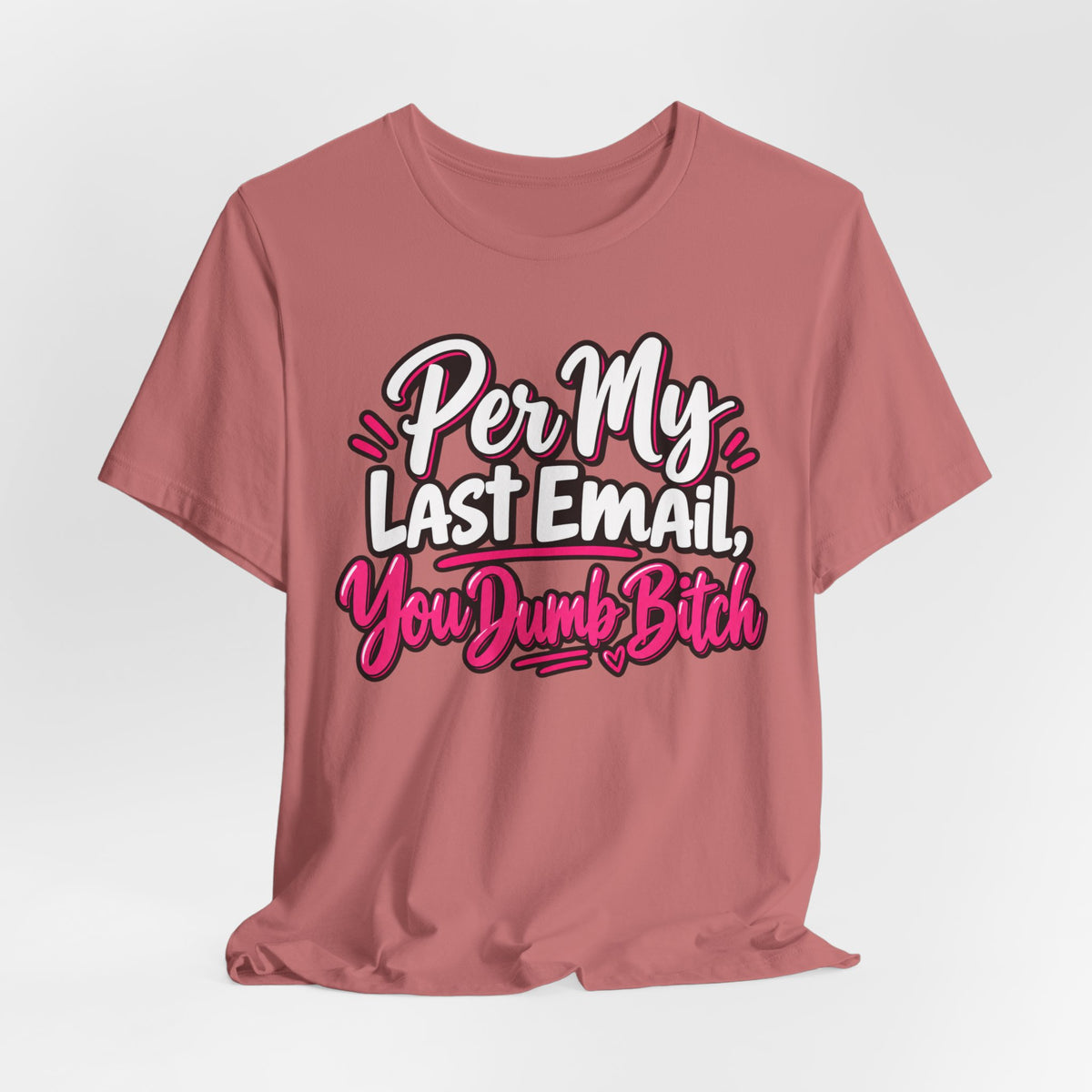 Funny Office Graphic Tee Per My Last Email Sarcastic Work Shirt