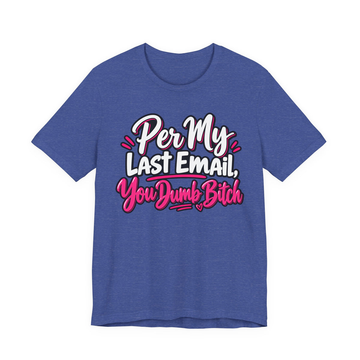 Funny Office Graphic Tee Per My Last Email Sarcastic Work Shirt