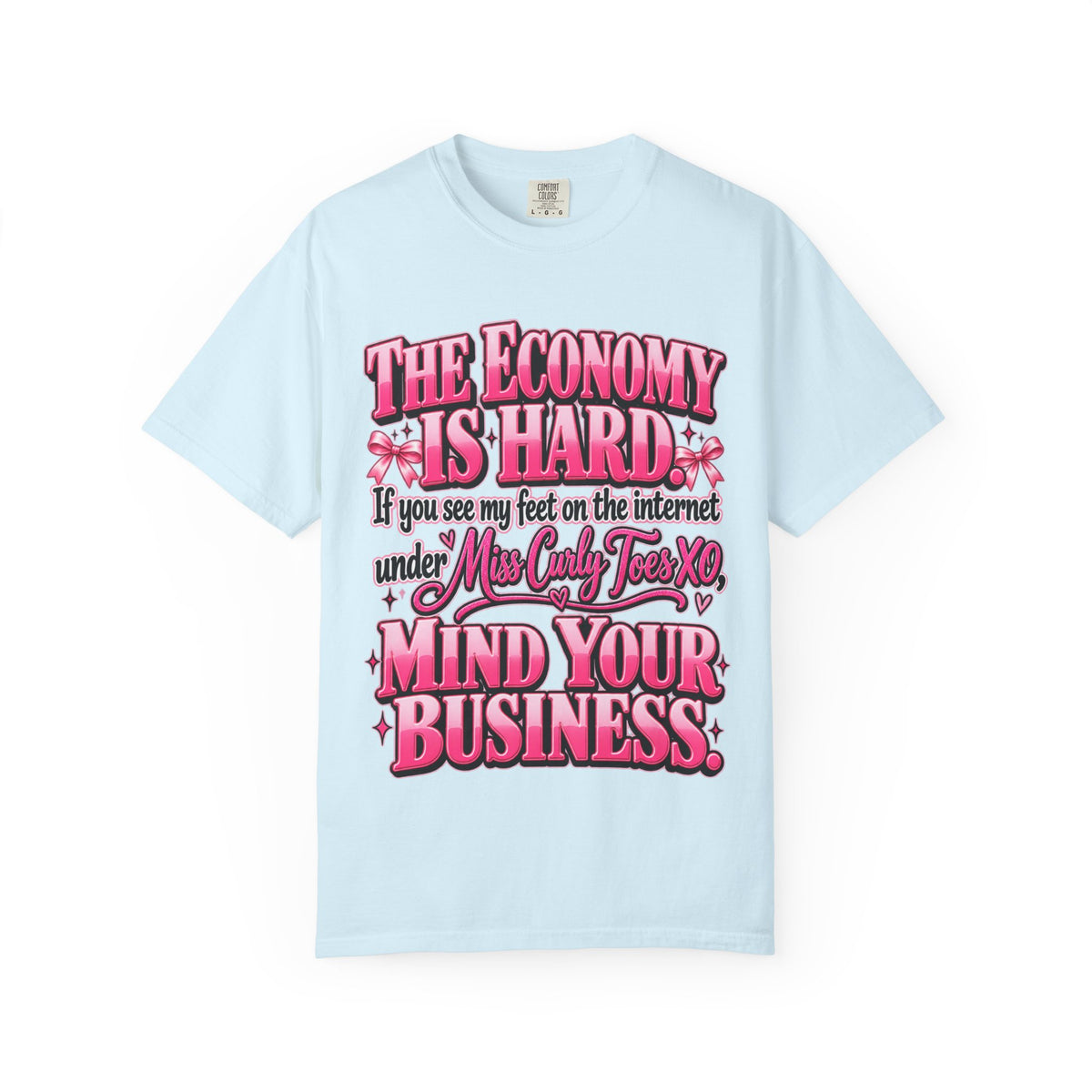 The Economy Is Hard Mind Your Business Coquette Graphic Tee