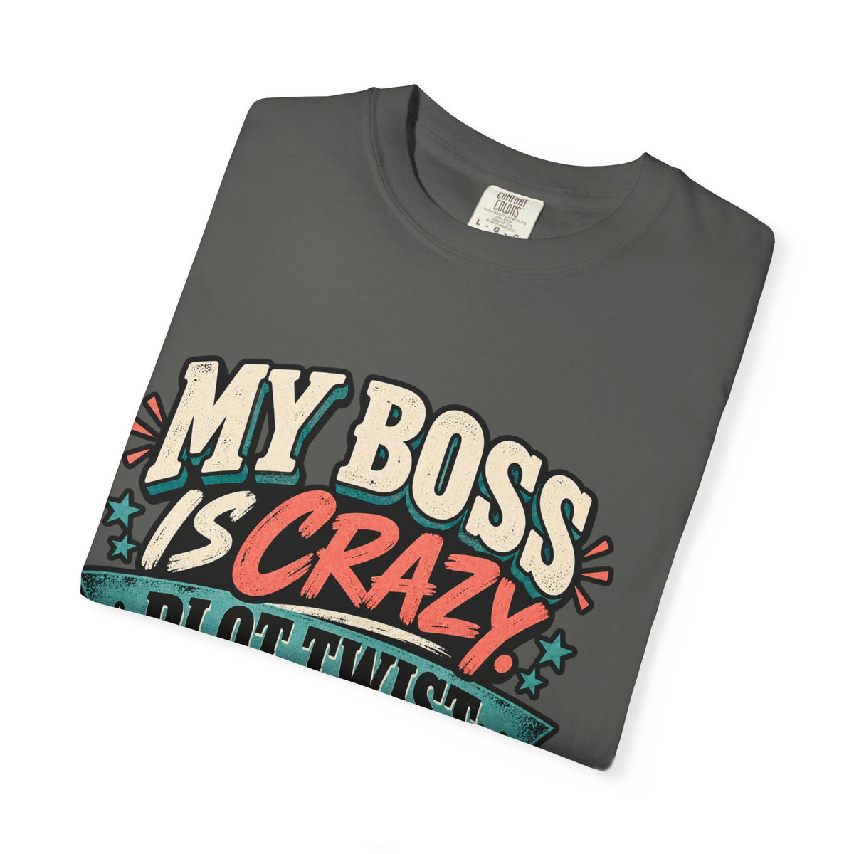 Funny My Boss Is Crazy Plot Twist Its Me Entrepreneur T Shirt