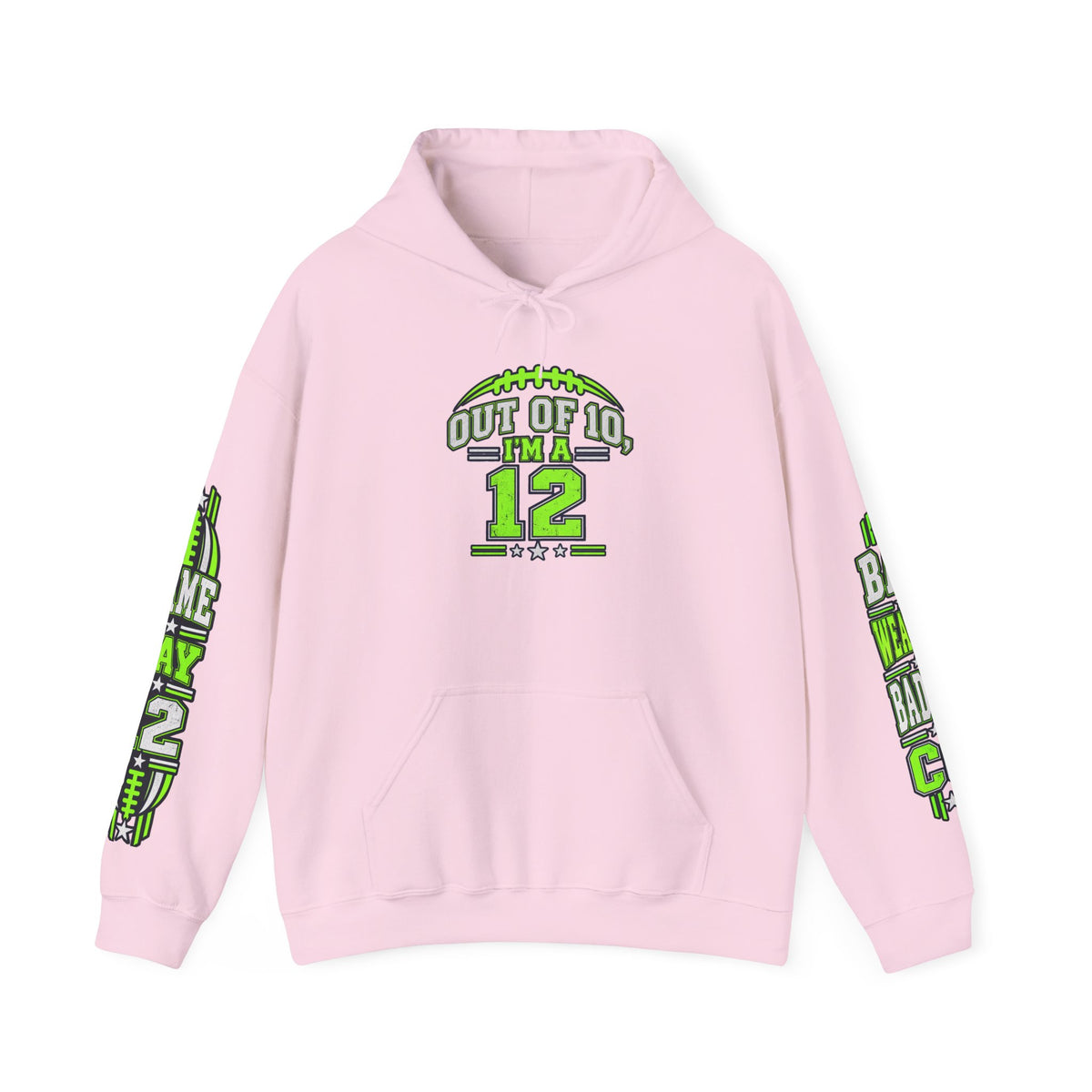 Hoodie - Out of 10 I’m a 12 Football Game Day Dad Hooded Sweatshirt