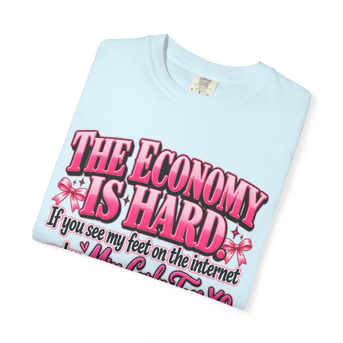 The Economy Is Hard Mind Your Business Coquette Graphic Tee