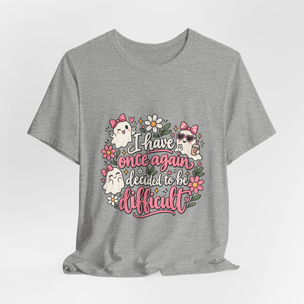 Decided to Be Difficult Ghost Tee