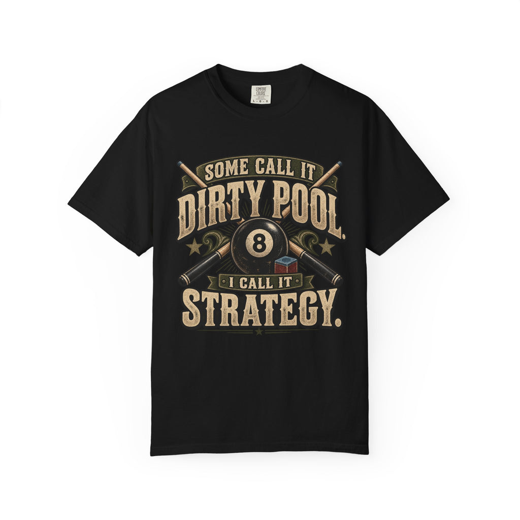 Some Call It Dirty Pool, I Call It Strategy | Retro Billiards T-Shirt
