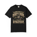 Some Call It Dirty Pool, I Call It Strategy | Retro Billiards T-Shirt