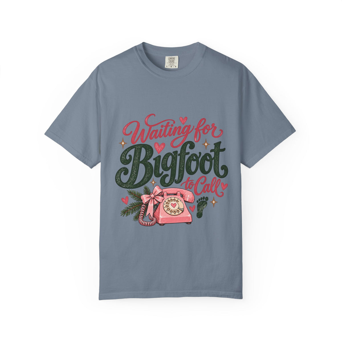 Waiting for Bigfoot to Call Comfort Colors Tee