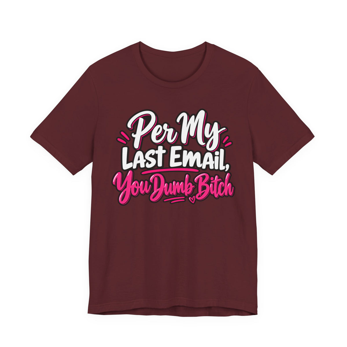 Funny Office Graphic Tee Per My Last Email Sarcastic Work Shirt