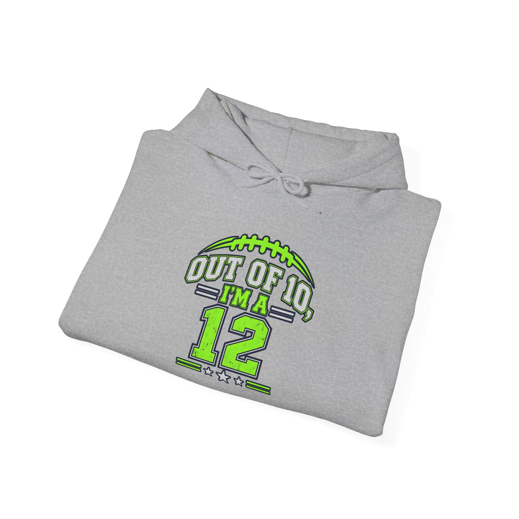 Hoodie - Out of 10 I’m a 12 Football Game Day Dad Hooded Sweatshirt