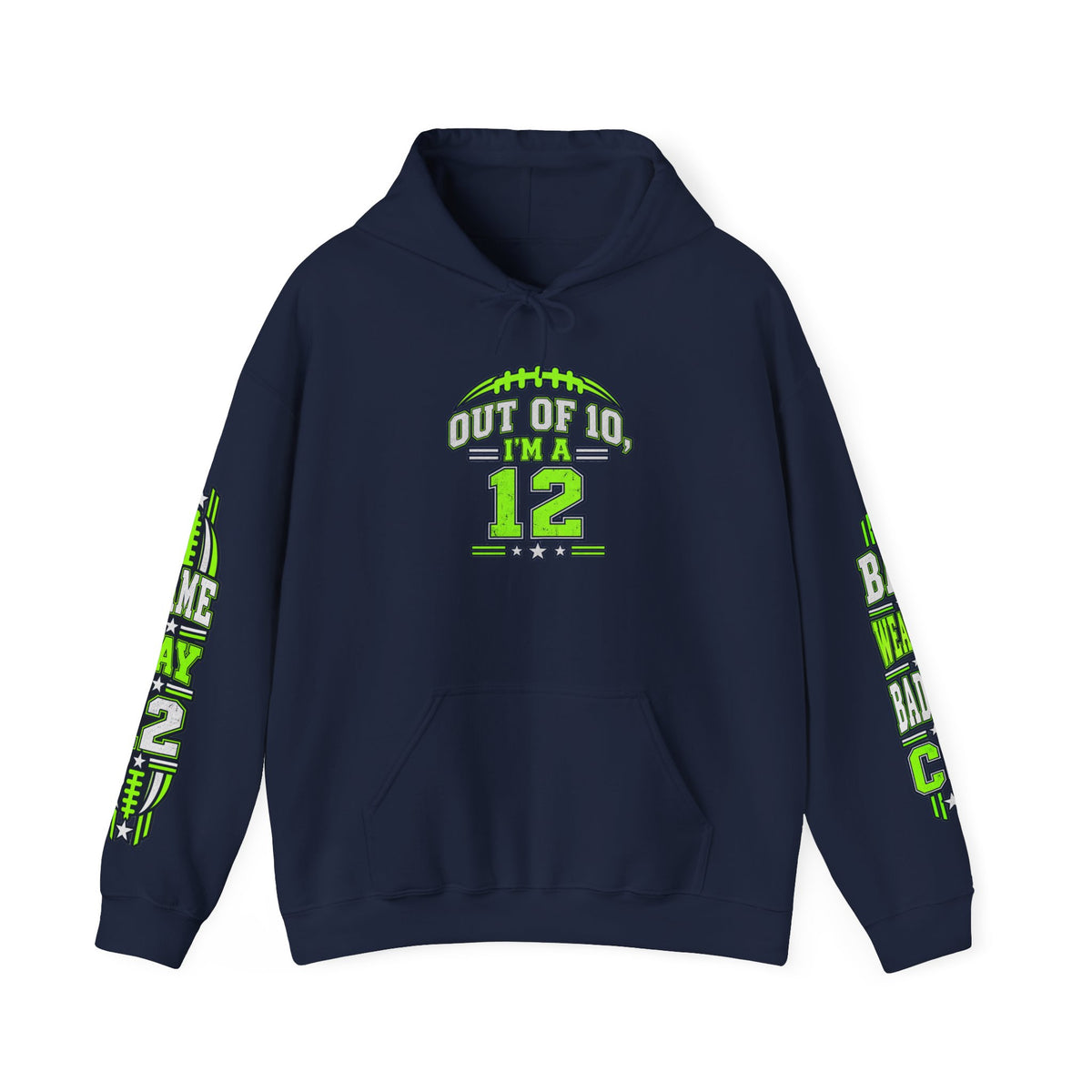 Hoodie - Out of 10 I’m a 12 Football Game Day Dad Hooded Sweatshirt