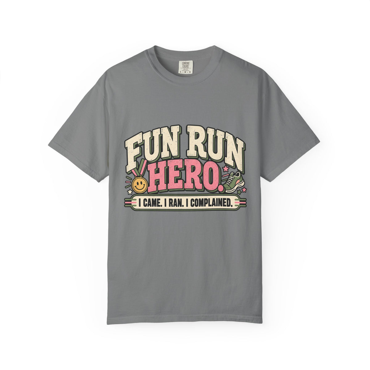 Fun Run Hero Shirt – I Came, I Ran, I Complained Tee