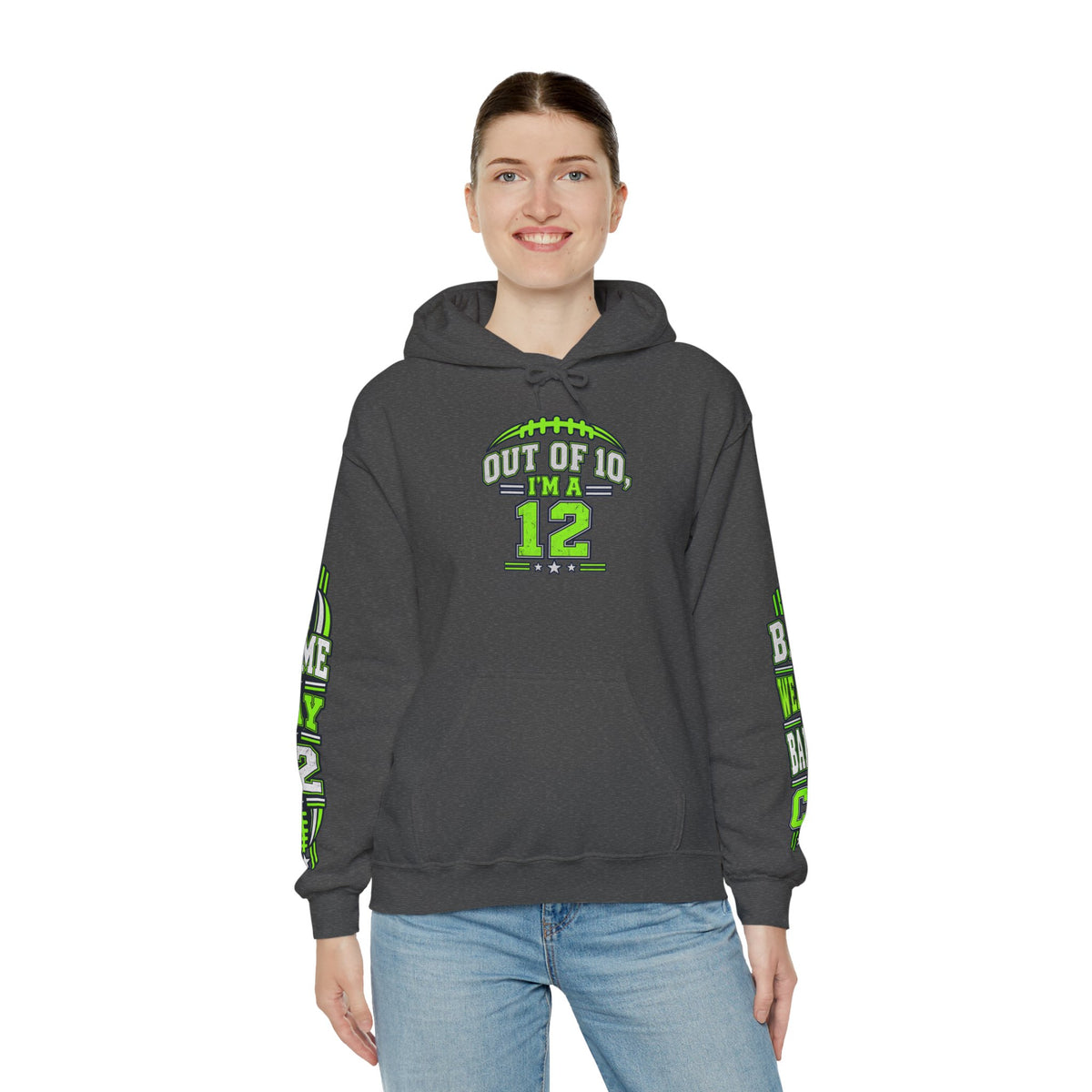 Out of 10 I’m a 12 Game Day Hoodie