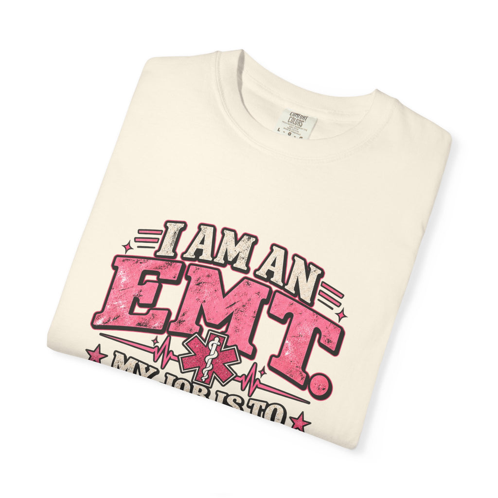 EMT Shirt – My Job Is to Save Your Ass, Not Kiss It Tee
