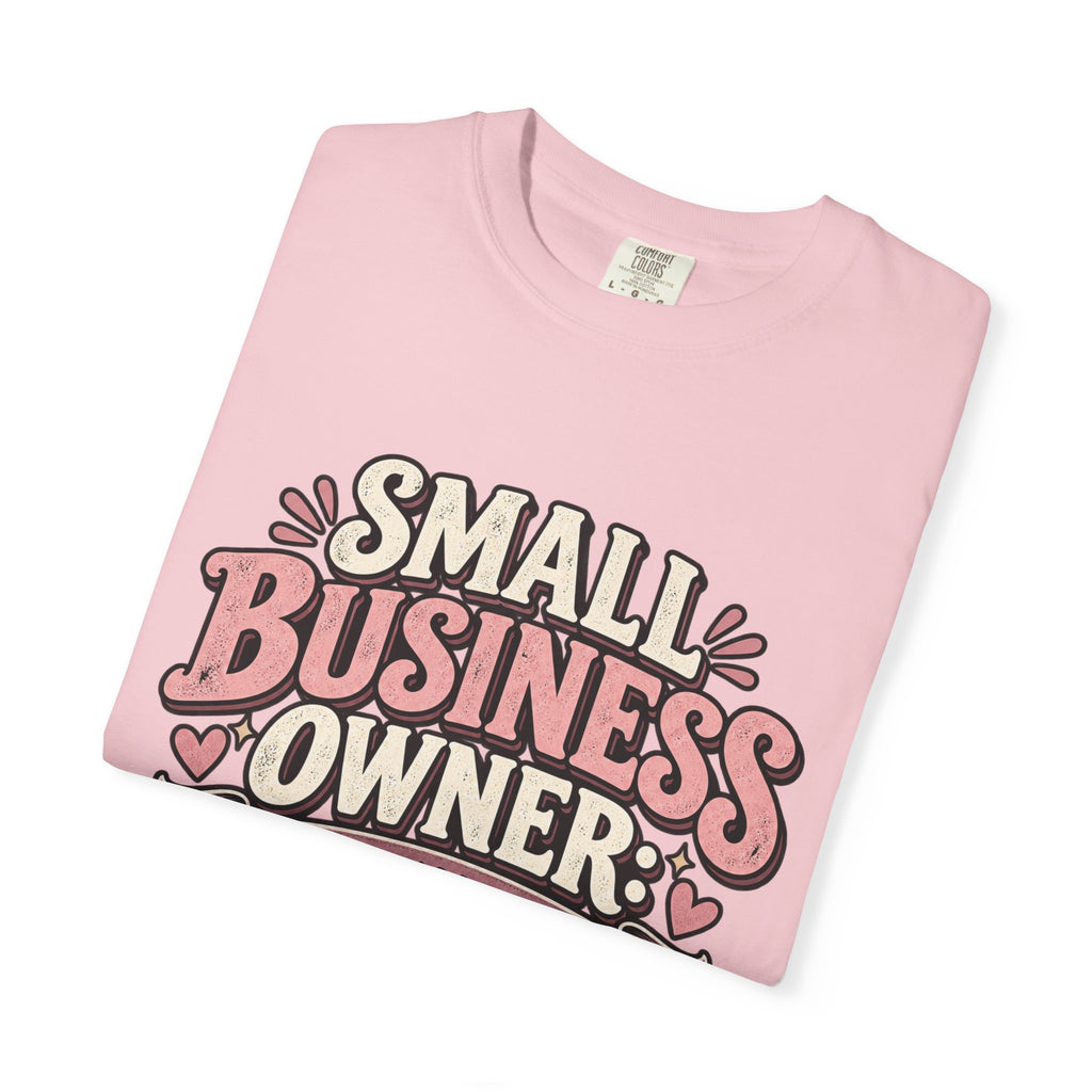Small Business Owner Shirt – Because Apparently I Hate Free Time Tee