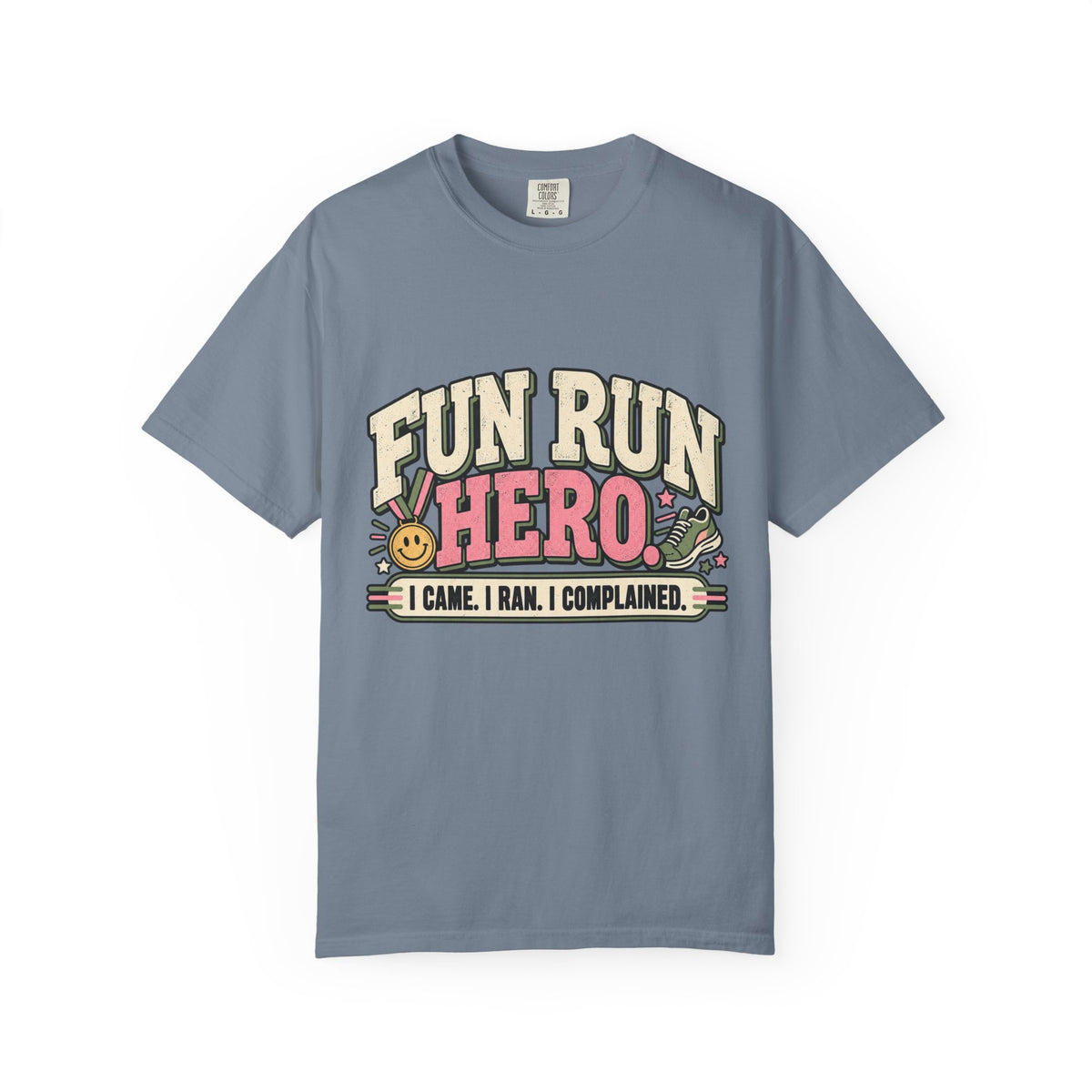 Fun Run Hero Shirt – I Came, I Ran, I Complained Tee