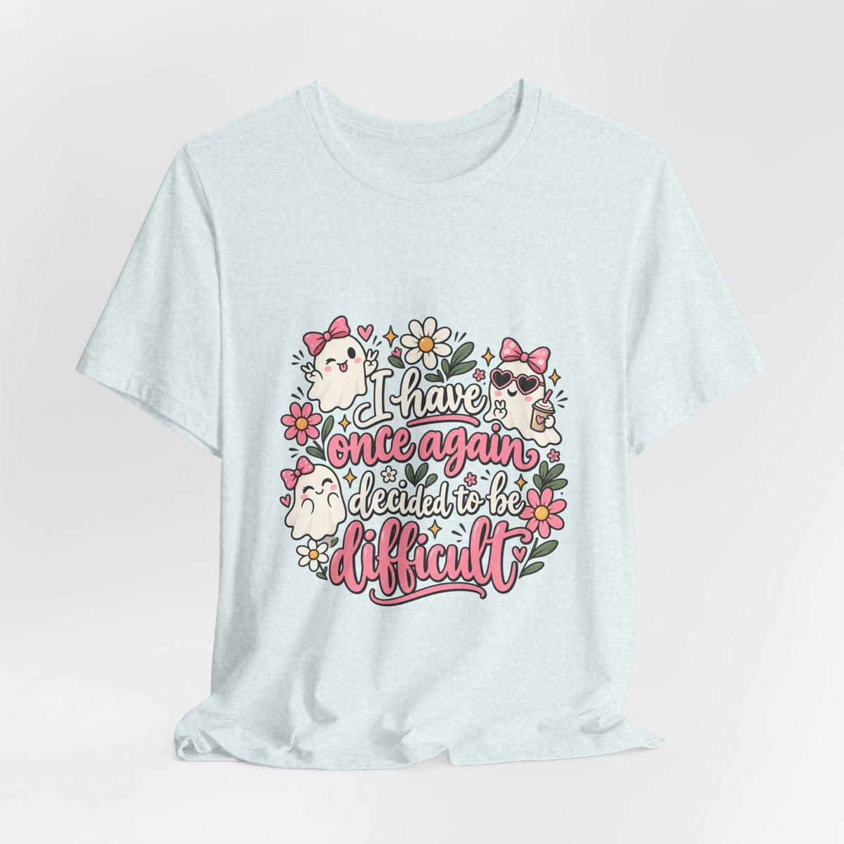 Decided to Be Difficult Ghost Tee