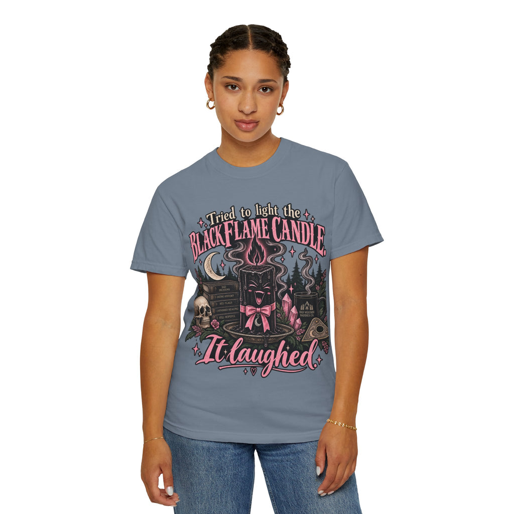 Tried to Light the Black Flame Candle — It Laughed Shirt | Funny Witchy Dating Tee Gothic Coquette Halloween Shirt Bad Weather Baddies Co.™