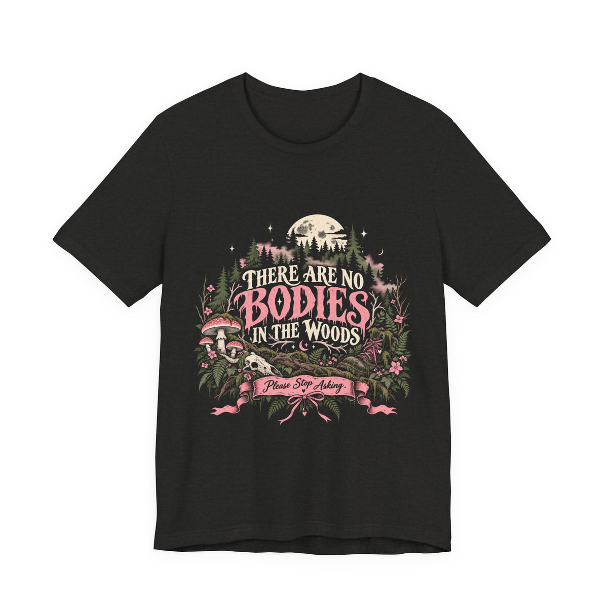 There Are No Bodies In The Woods Black Gothic Forest Graphic Tee