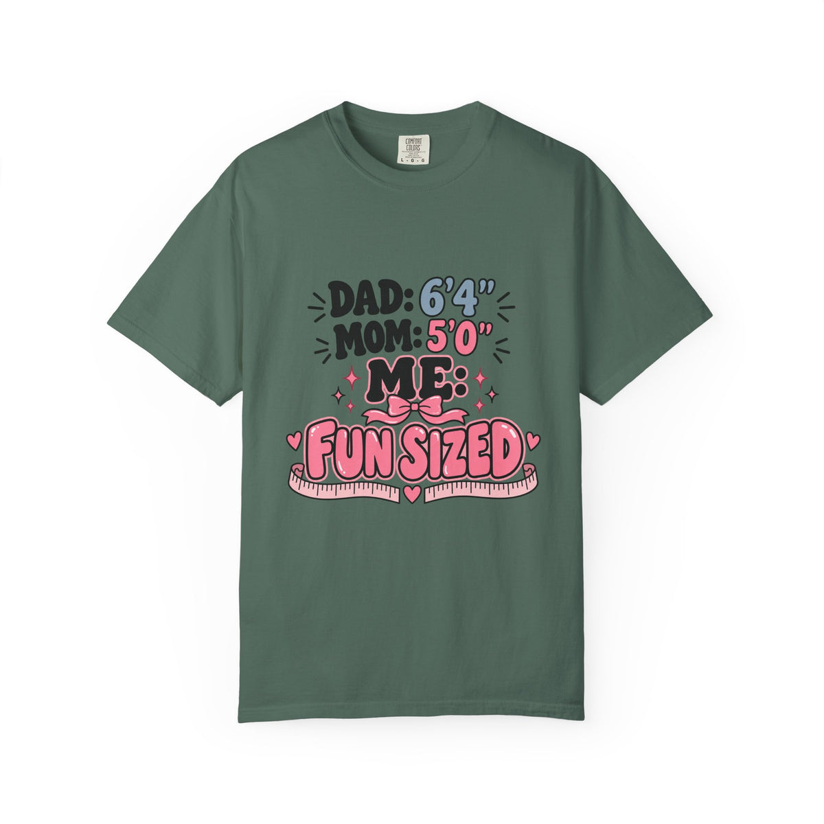 Dad 6’4”, Mom 5’0”, Me: Fun Sized Tee