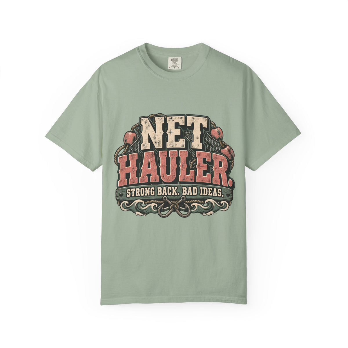 Net Hauler — Strong Back, Bad Ideas Tee