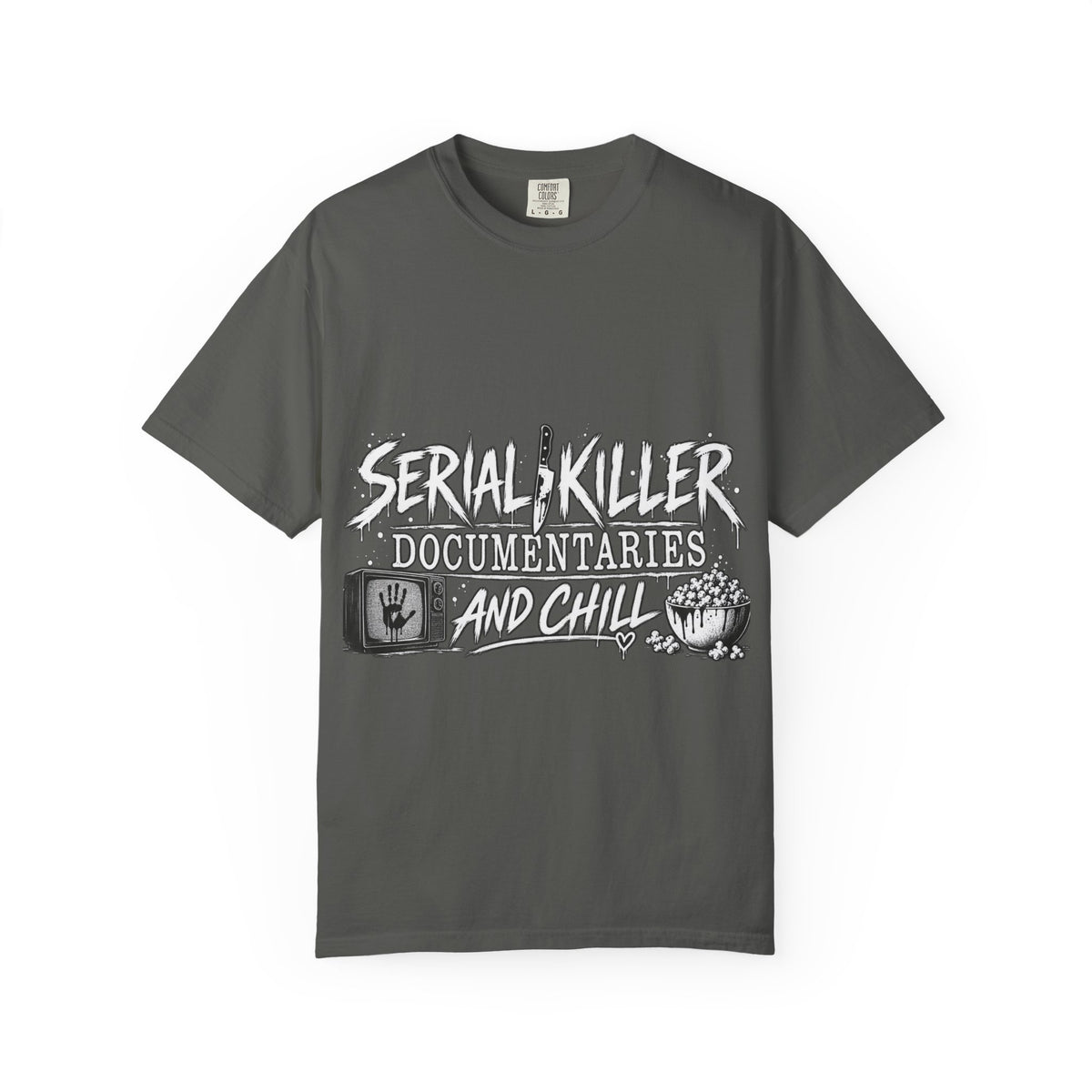 Serial Killer Documentaries and Chill Comfort Colors Tee