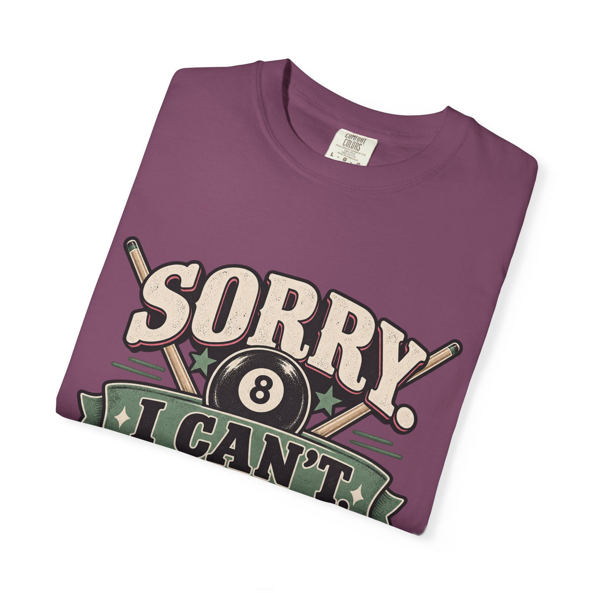 Sorry I Can’t, League Night Pool T-Shirt | Retro Billiards Graphic Tee